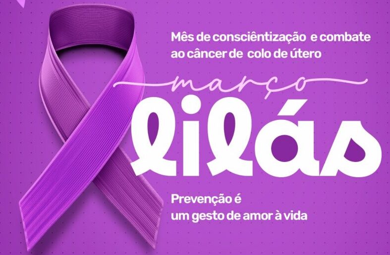 Março Lilás: Prefeitura intensifica ações de prevenção ao câncer de colo do útero