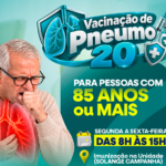 Saúde amplia vacinação com Pneumo 20 para pessoas com 85 anos ou mais